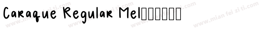 Caraque Regular Mel字体转换